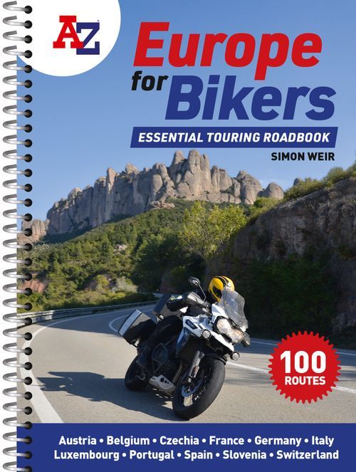 Europe for Bikers: Essential Touring Roadbook: 100 scenic routes around Europe