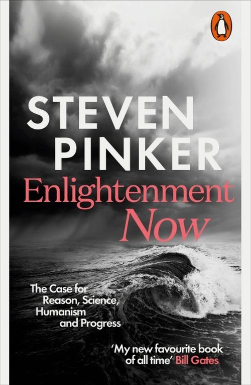 Enlightenment Now: The Case for Reason