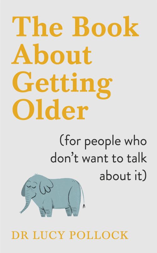 The Book About Getting Older (for people who don't want to talk about it)