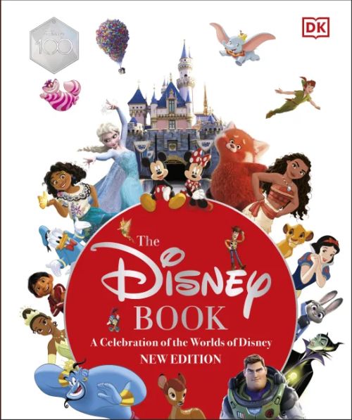 The Disney Book: A Celebration of the Worlds of Disney - Centenary Edition