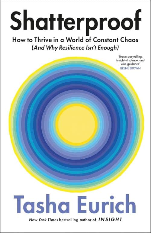 Shatterproof: How to Thrive in a World of Constant Chaos (And Why Resilience Isn't Enough)