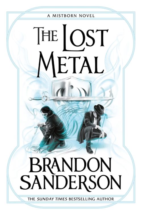 The Lost Metal: A Mistborn Novel