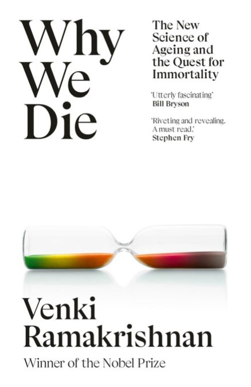 Why We Die: The New Science of Ageing and the Quest for Immortality