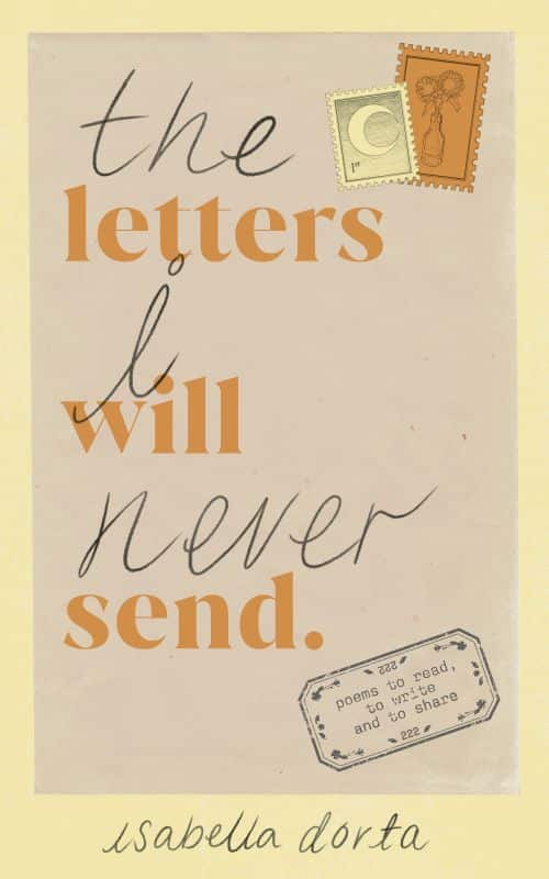 The Letters I Will Never Send: poems to read