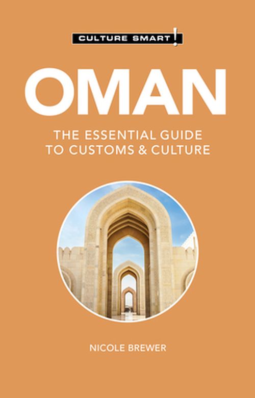 Culture Smart Oman: The essential guide to customs & culture