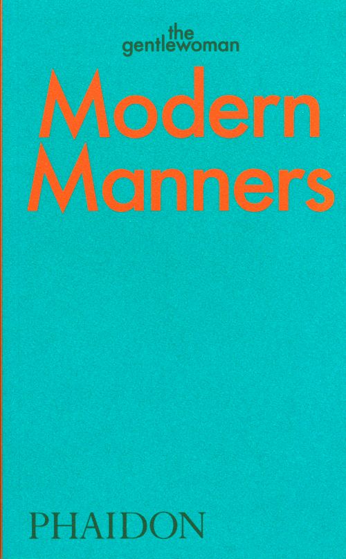 Modern Manners: Instructions for living fabulously well