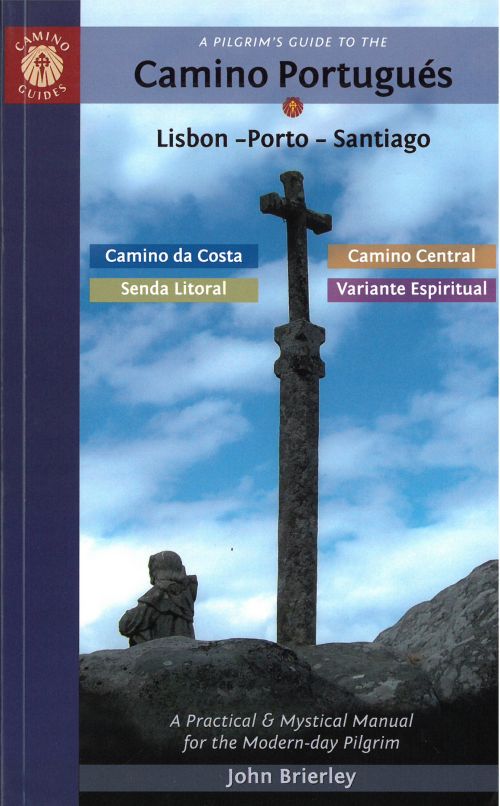 Pilgrim's Guide to the Camino Portugues: Lisbon - Porto - Santiago