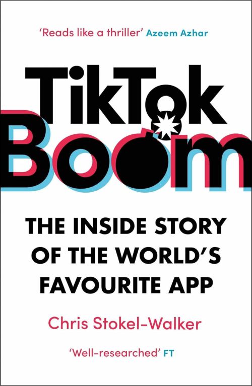 TikTok Boom: The Inside Story of the World's Favourite App