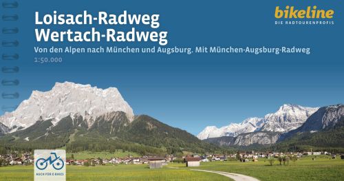 Loisach-Radweg - Wertach-Radweg: Von den Alpen nach München und Augsburg. Mit München-Augsburg-Radweg