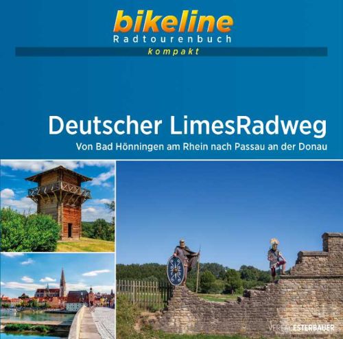 Deutscher Limesradweg: Von Bad Hönningen am Rhein nach Passau an der Donau