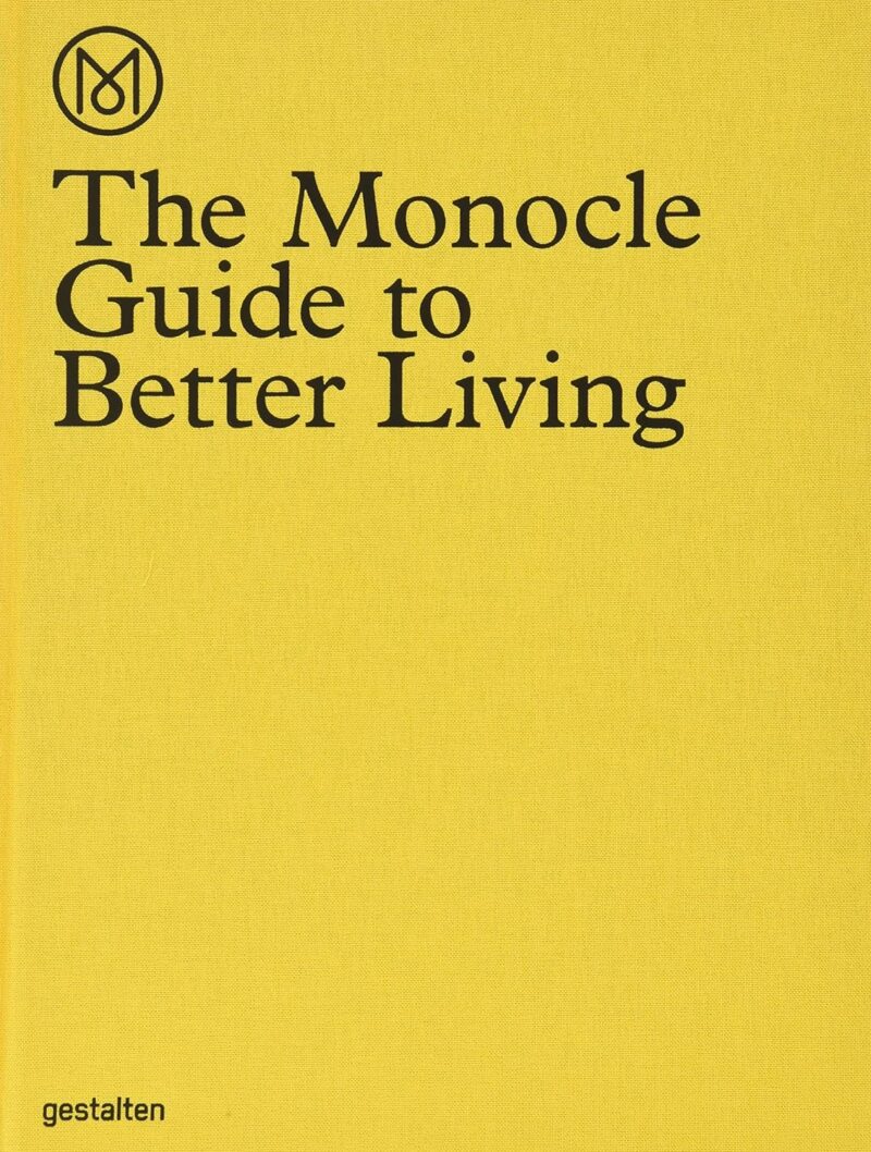 The Monocle Guide to Better Living