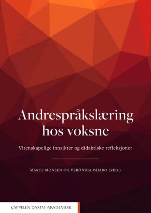 Andrespråkslæring hos voksne : vitenskapelige innsikter og didaktiske refleksjoner