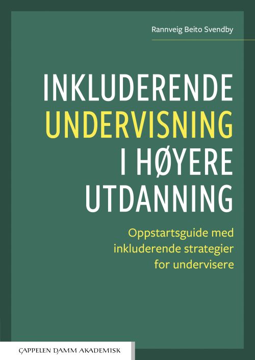 Inkluderende undervisning i høyere utdanning : oppstartsguide med inkluderende strategier for undervisere