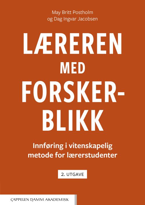 Læreren med forskerblikk : innføring i vitenskapelig metode for lærerstudenter