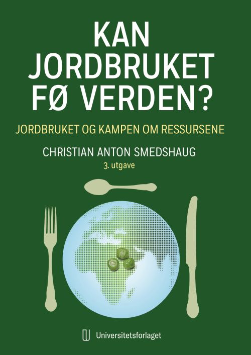 Kan jordbruket fø verden? : jordbruket og kampen om ressursene (3. utg.)