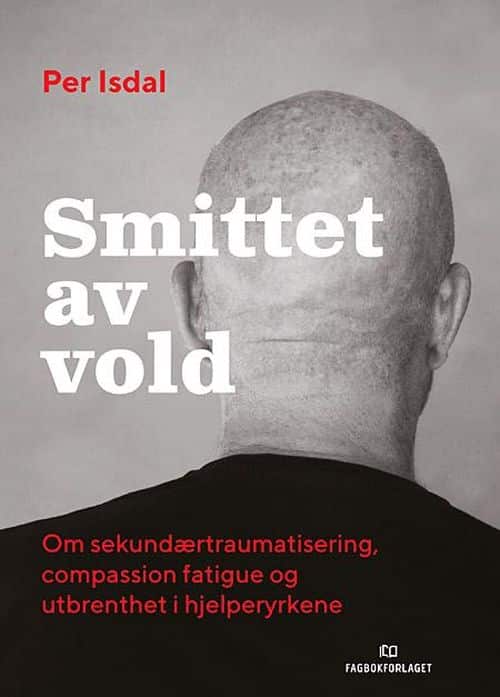 Smittet av vold : om sekundærtraumatisering