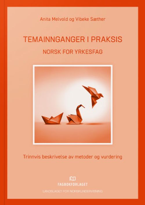 Temainnganger i praksis - norsk for yrkesfag : trinnvis beskrivelse av metoder og vurdering