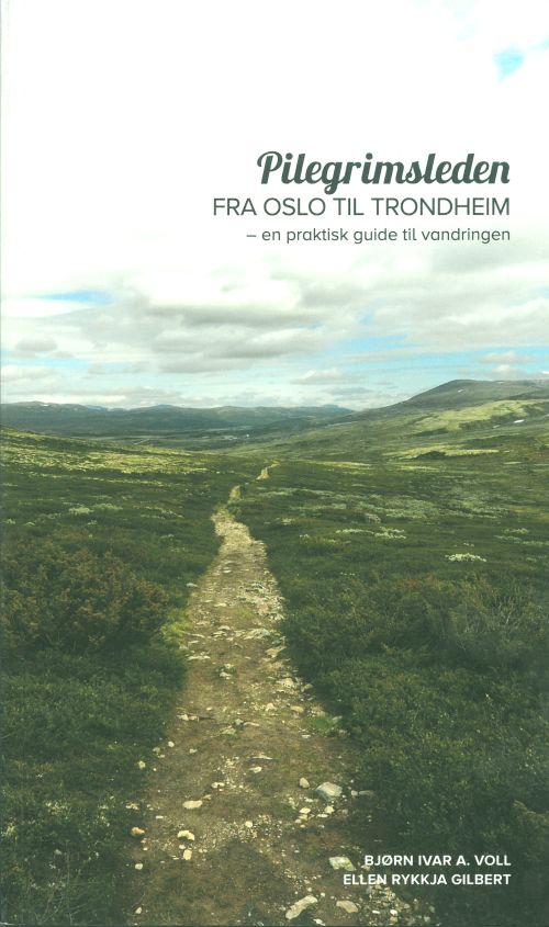 Pilegrimsleden fra Oslo til Trondheim : en praktisk guide til vandringen