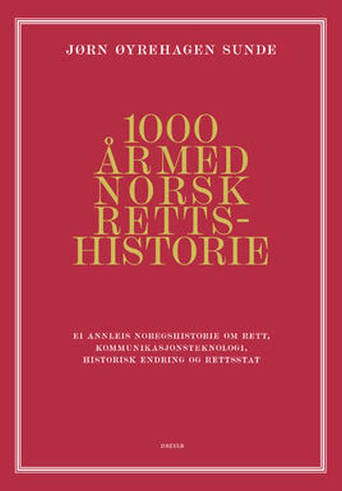 1000 år med norsk rettshistorie : ei annleis noregshistorie om rett