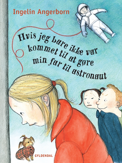 Hvis jeg bare ikke var kommet til at gøre min far til astronaut