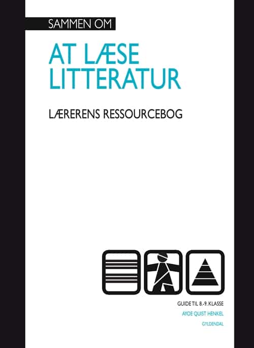 Sammen om AT LÆSE LITTERATUR. Lærererens ressourcebog. (8.-9. klasse