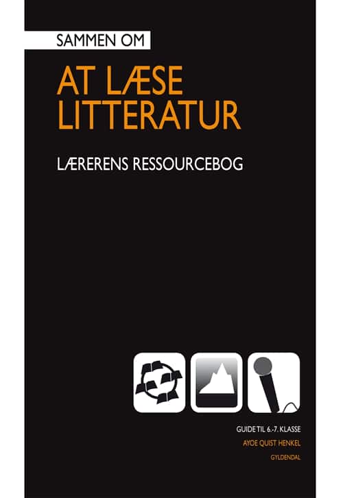 Sammen om AT LÆSE LITTERATUR. Lærerens ressourcebog (6.-7.klasse)