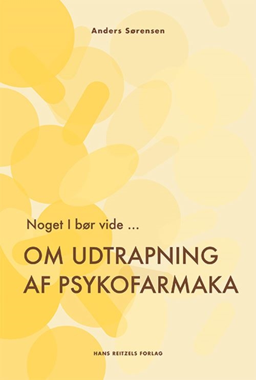 Noget I bør vide ... Om udtrapning af psykofarmaka