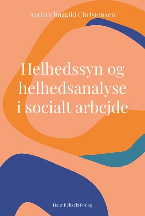 Helhedssyn og helhedsanalyse i socialt arbejde