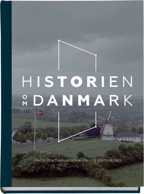 Historien om Danmark. Reformation enevælde og demokrati