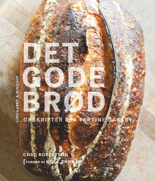 Det gode brød - opskrifter fra Tartine Bakery