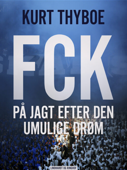 FCK: På jagt efter den umulige drøm