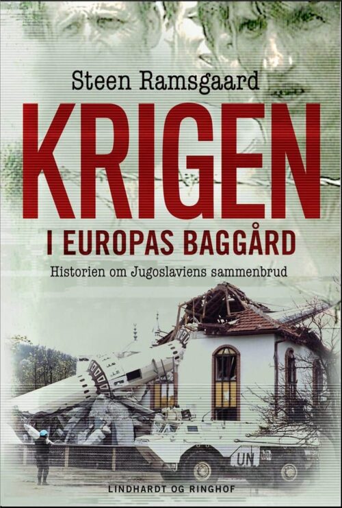 Krigen i Europas baggård - Historien om Jugoslaviens sammenbrud