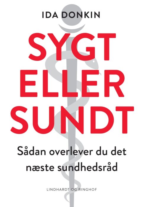 Sygt eller sundt - Sådan overlever du det næste sundhedsråd