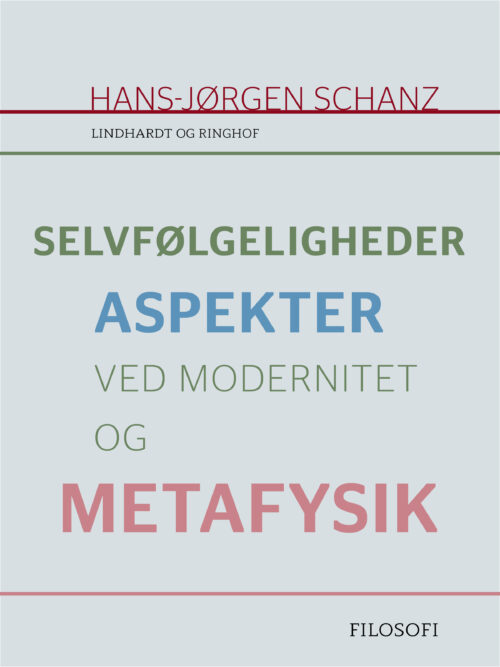 Selvfølgeligheder. Aspekter ved modernitet og metafysik