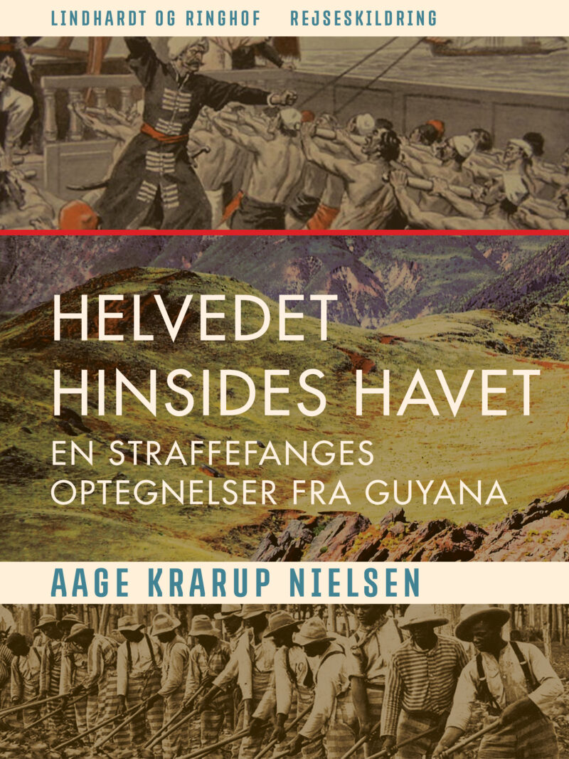 Helvedet hinsides havet: En straffefanges optegnelser fra Guyana