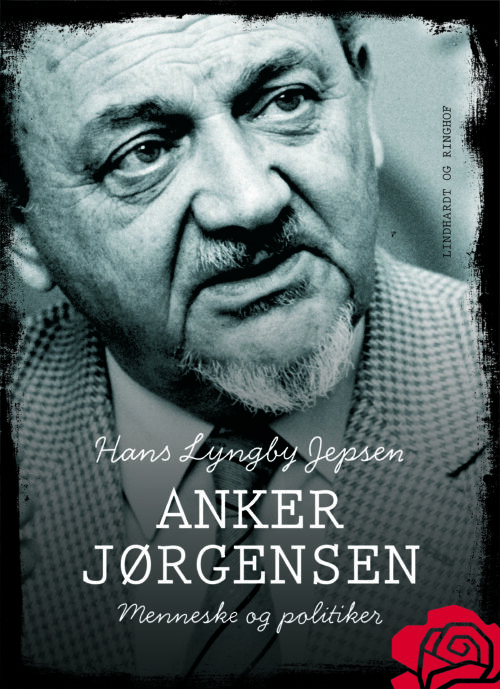 Anker Jørgensen - menneske og politiker