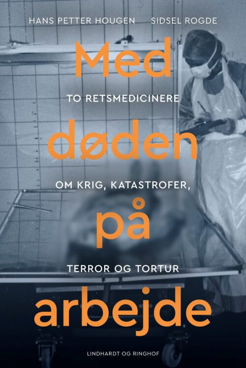 Med døden på arbejde - Retsmedicin efter krig