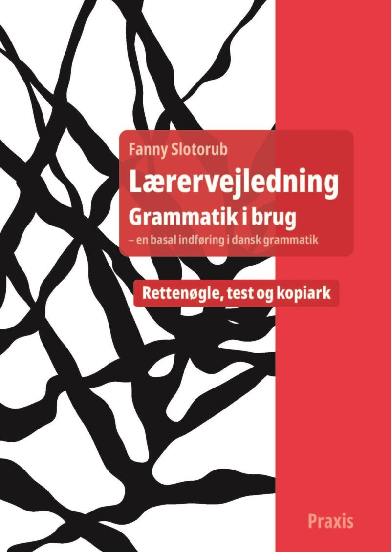 Grammatik i brug - en basal indføring i dansk grammatik, lærervejledning