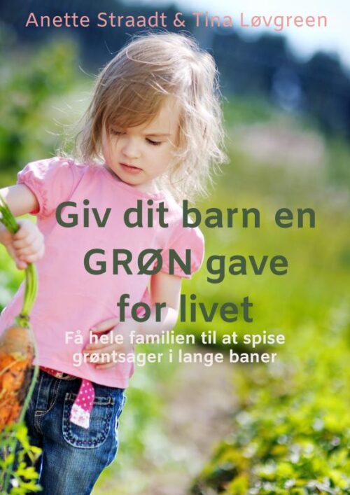 Giv dit barn en GRØN gave for livet