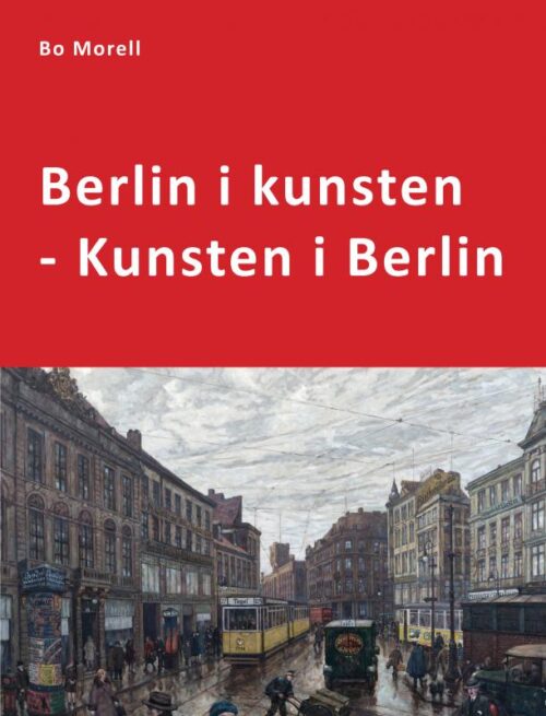 Berlin i kunsten - Kunsten i Berlin