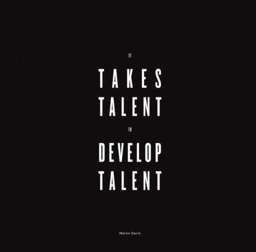 It takes talent to develop talent