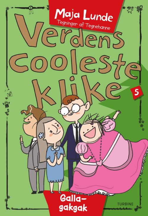 Verdens cooleste klike 5 – Galla-gakgak