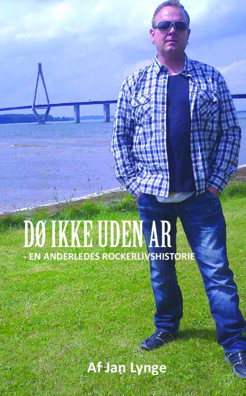 DØ IKKE UDEN AR - En anderledes rockerlivshistorie