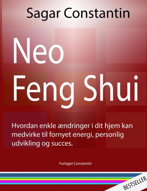 Neo Feng Shui - hvordan enkle ændringer i dit hjem kan medvirke til fornyet energi