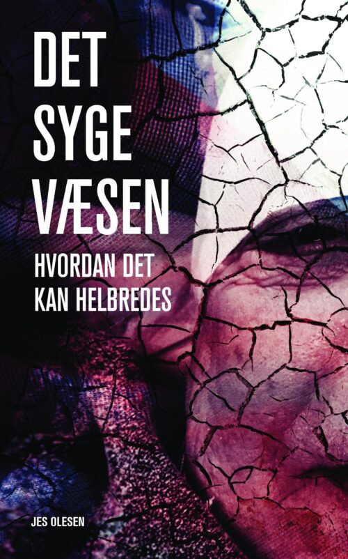 Det Syge Væsen – Hvordan det kan heldbredes