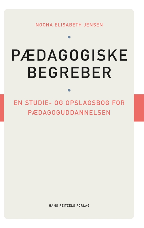 Pædagogiske begreber. En studie- og opslagsbog for pædagoguddannelsen