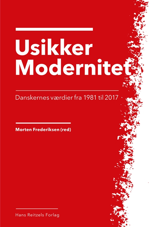 Usikker modernitet - Danskernes værdier fra 1981 til 2017