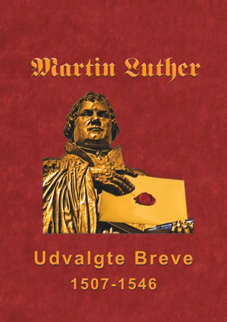 Martin Luther - Udvalgte Breve