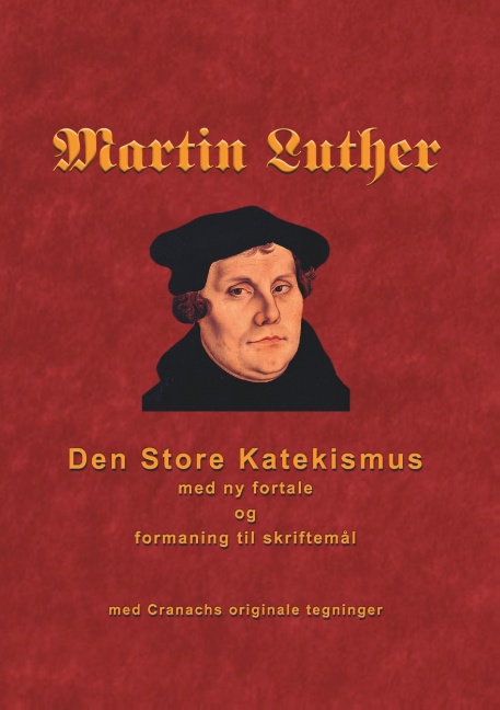 Martin Luther - Den store Katekismus