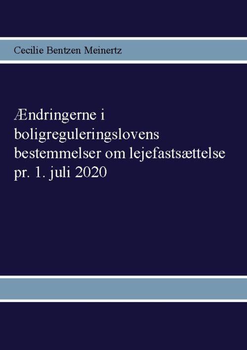 Ændringerne i boligreguleringslovens bestemmelser om lejefastsættelse pr. 1. juli 2020